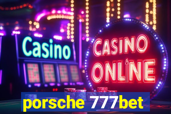 porsche 777bet